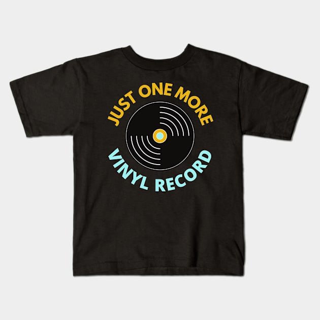 Just one more record Kids T-Shirt by KIVARTON